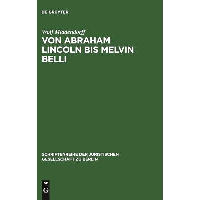 预订 Von Abraham Lincoln bis Melvin Belli: Amerikanische Strafverteidiger und ihre Prozesse. Vortrag gehalten vor der Ju