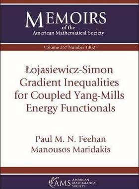 [预订]Lojasiewicz-Simon Gradient Inequalities for Coupled Yang-Mills Energy Functionals 9781470443023