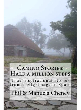 预订 Camino Stories - Half a million steps: True inspirational stories from a pilgrimage in Spain: 9781519398161
