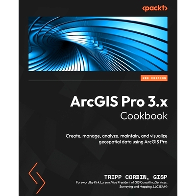 预订 ArcGIS Pro 3.x Cookbook ArcGIS Pro 3.x 手册: 9781837631704