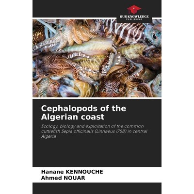 预订 Cephalopods of the Algerian coast: Ecology, biology and exploitation of the common cuttlefish Sepia officinalis (Li