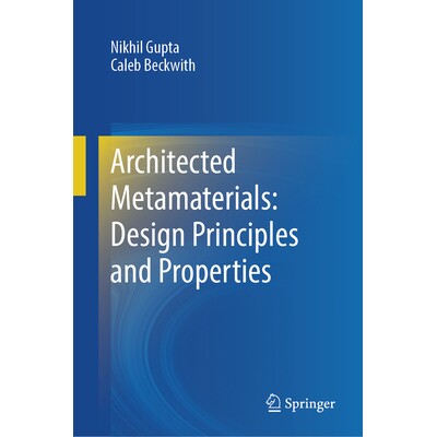 预订 Architected Metamaterials: Design Principles and Properties 架构超材料：设计原则与属性: 9783031983290
