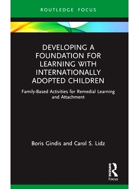 预订 Developing a Foundation for Learning with Internationally Adopted Children: Family-Based Activities for Remedial Le
