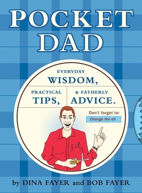 预订 Pocket Dad: Everyday Wisdom, Practical Tips, & Fatherly Advice: 9781594740923