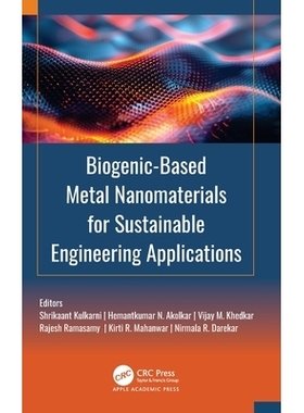 预订 Biogenic-Based Metal Nanomaterials for Sustainable Engineering Applications 面向可持续工程应用的生物基金属纳米材料: