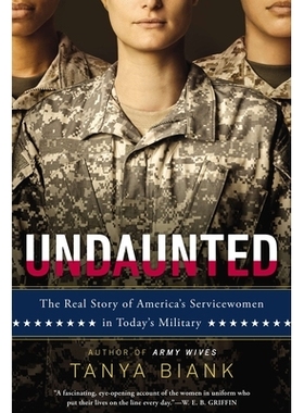 预订 Undaunted: The Real Story of America’s Servicewomen in Today’s Military: 9780451417985