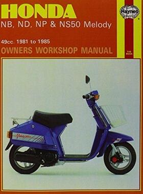 [预订]Honda NB, ND, NP & NS50 Melody (81 - 85) Haynes Repair Manual 9781850102922