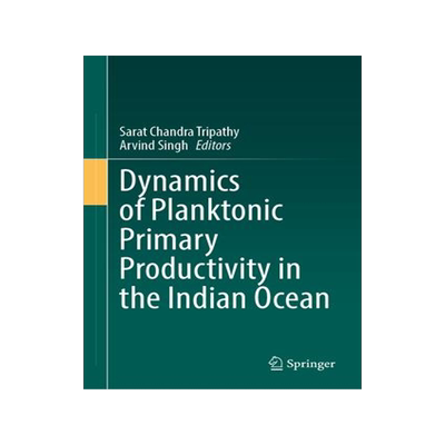 [预订]Dynamics of Planktonic Primary Productivity in the Indian Ocean 9783031344664