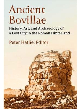 预订 Ancient Bovillae: History, Art, and Archaeology of a Lost City in the Roman Hinterland 古代博维莱：罗马*失落之城的