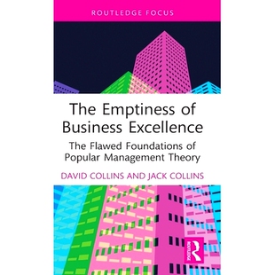 预订 The Emptiness of Business Excellence: The Flawed Foundations of Popular Management Theory *商业的空虚：大众管理