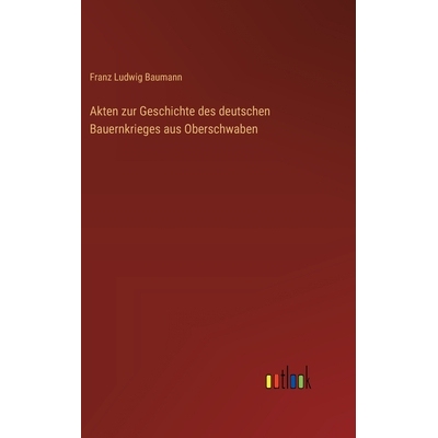 预订 Akten zur Geschichte des deutschen Bauernkrieges aus Oberschwaben: 9783368637552
