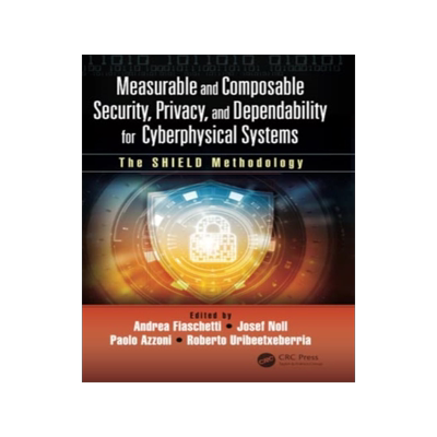 预订 Measurable and Composable Security, Privacy, and Dependability for Cyberphysical Systems