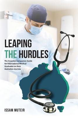[预订]Leaping the Hurdles: The Essential Companion Guide for International Medical Graduates on their Aust 9781922465870