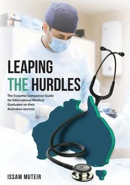 [预订]Leaping the Hurdles: The Essential Companion Guide for International Medical Graduates on their Aust 9781922465870