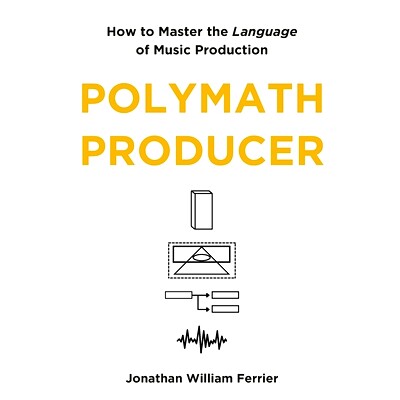 预订 Polymath Producer: How to Master the Language of Music Production: 9781763717404