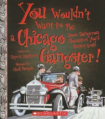 【预售】You Wouldn’t Want to Be a Chicago Gangster!: Some Dangerous Characters You’d Better Avoid