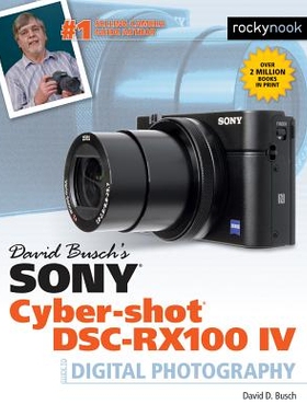 预订 David Busch’s Sony Cyber-Shot Dsc-Rx100 IV: Guide to Digital Photography: 9781681981260