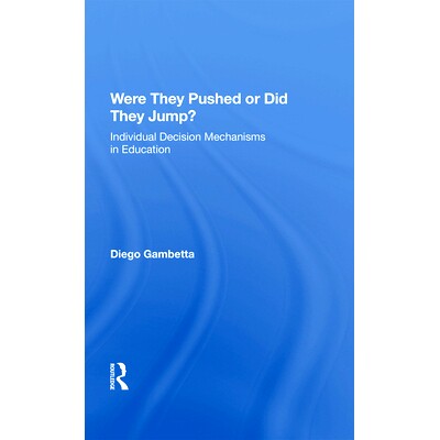 预订 Were They Pushed or Did They Jump?: Individual Decision Mechanisms in Education: 9780367213497