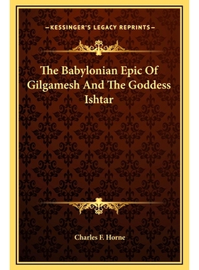 预订 The Babylonian Epic Of Gilgamesh And The Goddess Ishtar: 9781169198937