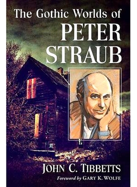 预订 The Gothic Worlds of Peter Straub 皮特·斯特劳布的哥特式世界: 9781476664927