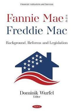 [预订]Fannie Mae and Freddie Mac: Background, Reforms and Legislation 9781536186529