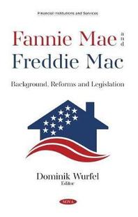 Mac 9781536186529 Fannie Legislation Reforms Background Freddie and Mae 预订