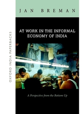 预订 At Work in the Informal Economy of India: A Perspective from the Bottom Up (OIP) 在​​非正规经济体系下印度工作：从