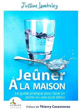 预订 Jeuner a la Maison: Le Guide Pratique Pour Faire Un Jeune Ou Une Cure Detox 在家禁食：禁食或排毒*实用指南: 97809