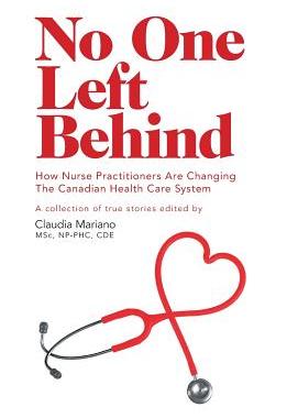 预订 No One Left Behind: How Nurse Practitioners Are Changing The Canadian Health Care System