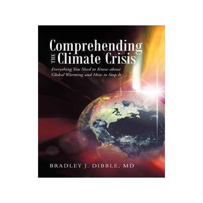 预订 Comprehending the Climate Crisis: Everything You Need to Know about Global Warming and How to Stop It