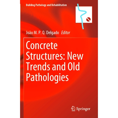 预订 Concrete Structures: New Trends and Old Pathologies 混凝土结构：新趋势与旧病理: 9783031388439