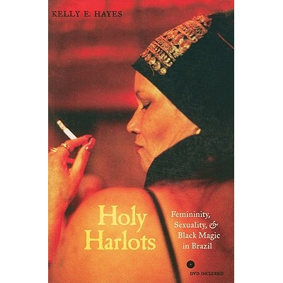 预订 Holy Harlots: Femininity, Sexuality, and Black Magic in Brazil: 9780520262652