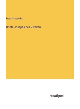 预订 Briefe Josephs des Zweiten: 9783382606619