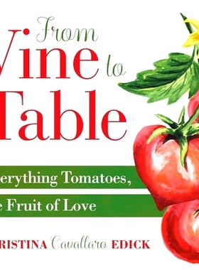 预订 From Vine to Table: Everything Tomatoes, The Fruit of Love: 9781733696838