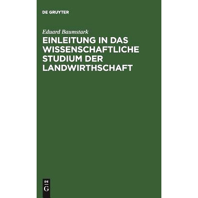 预订 Einleitung in das wissenschaftliche Studium der Landwirthschaft: Wirklich gehaltene Vorlesungen: 9783111217598