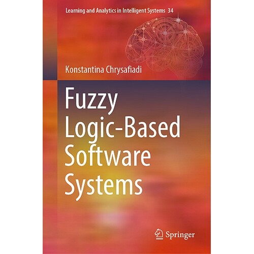 预订 Fuzzy Logic-Based Software Systems 基于模糊逻辑的软件系统 9783031444562
