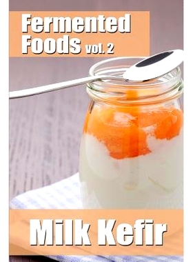 预订 Fermented Foods vol. 2: Milk Kefir: 9781499297171