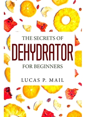 预订 The Secrets of Dehydrator for Beginners