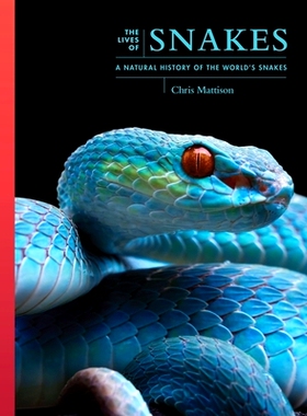 现货 The Lives of Snakes: A Natural History of the World’s Snakes 蛇的生命之旅:世界的自然史: 9780691250601