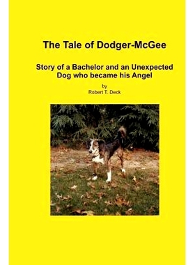 预订 The Tale of Dodger-McGee: The Story of a Bachelor and His Unexpected Dog: 9781463565398