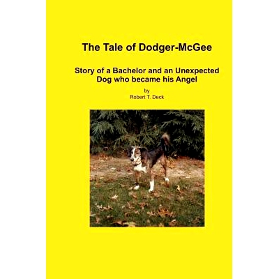 预订 The Tale of Dodger-McGee: The Story of a Bachelor and His Unexpected Dog: 9781463565398