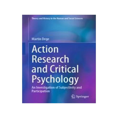 [预订]Action Research and Critical Psychology: An Investigation of Subjectivity and Participation 9783031311963