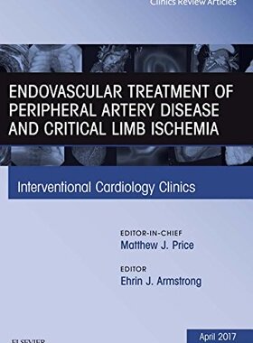【预订】Endovascular Treatment of Peripheral Artery Disease and Critical Limb Ischemia, An Issue of Interventional...