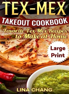 预订 Tex-Mex Takeout Cookbook ***Large Print Edition***: Favorite Tex-Mex Recipes to Make at Home: 9781975828912