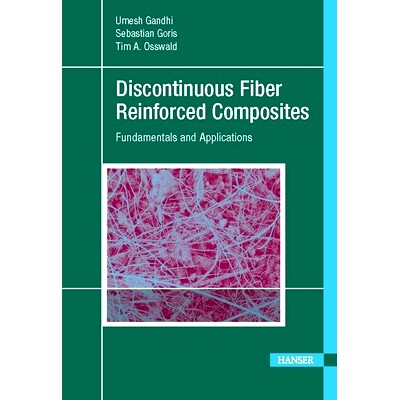 预订 Discontinuous Fiber-Reinforced Composites: Fundamentals and Applications 不连续纤维增强复合材料：基础和应用: 978156