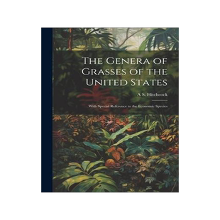 [预订]The Genera of Grasses of the United States: With Special Reference to the Economic Species 9781021450784