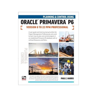 [预订]Planning and Control Using Oracle Primavera P6 Versions 8 to 22 PPM Professional 9781925185928