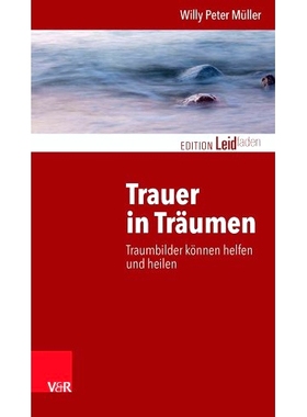 预订 Trauer in Träumen: Traumbilder können helfen und heilen 梦中的悲伤：梦中的图像可以帮助和治愈: 9783525402368