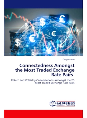 预订 Connectedness Amongst the Most Traded Exchange Rate Pairs 交易*多的汇率对之间的连通性: 9786200432148