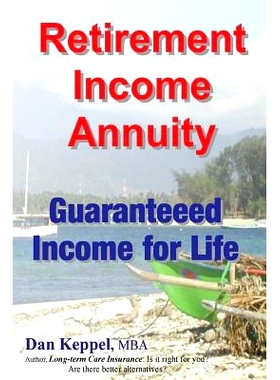 预订 Retirement Income Annuity: Guaranteed Income for Life: 9781497337312